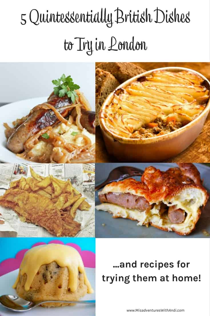 5 Quintessentially British Dishes to Try in London Misadventures with