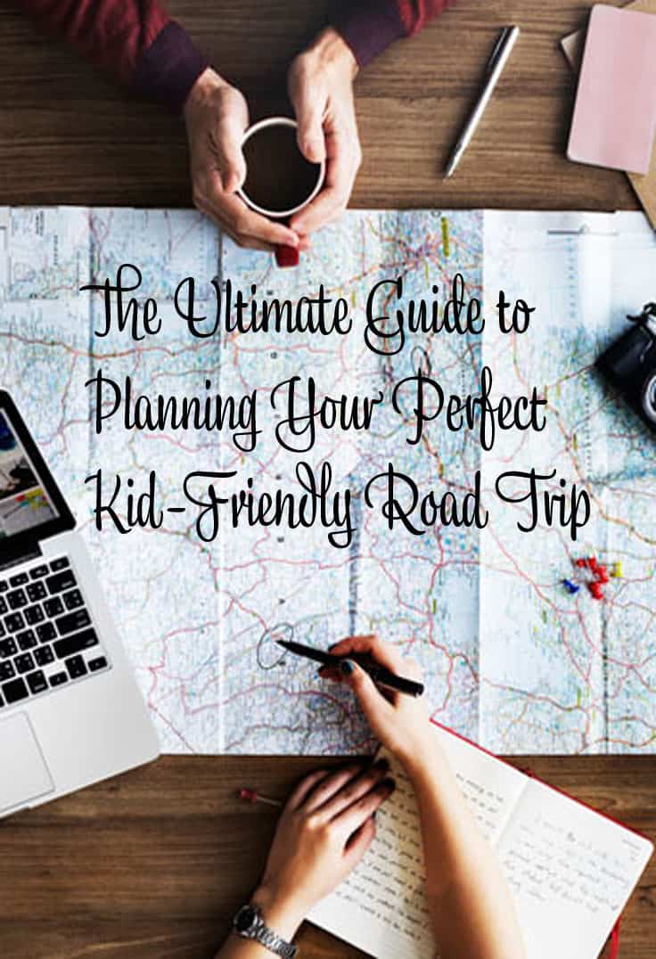Plan A Road Trip >> The Ultimate Guide To Planning Your Perfect Kid Friendly Plan A Road Trip >> The Ultimate Guide To Planning Your Perfect Kid Friendly