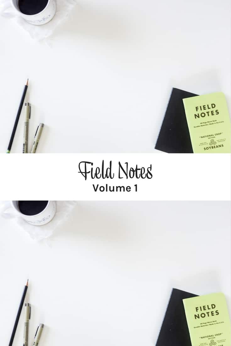 Field Notes Volume 1