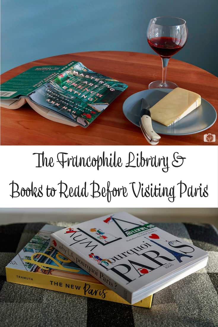 The Francophile Library & Books to Read Before Visiting Paris
