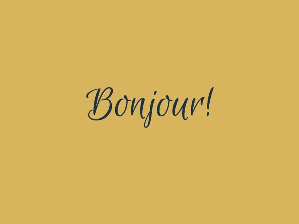 Bonjour!