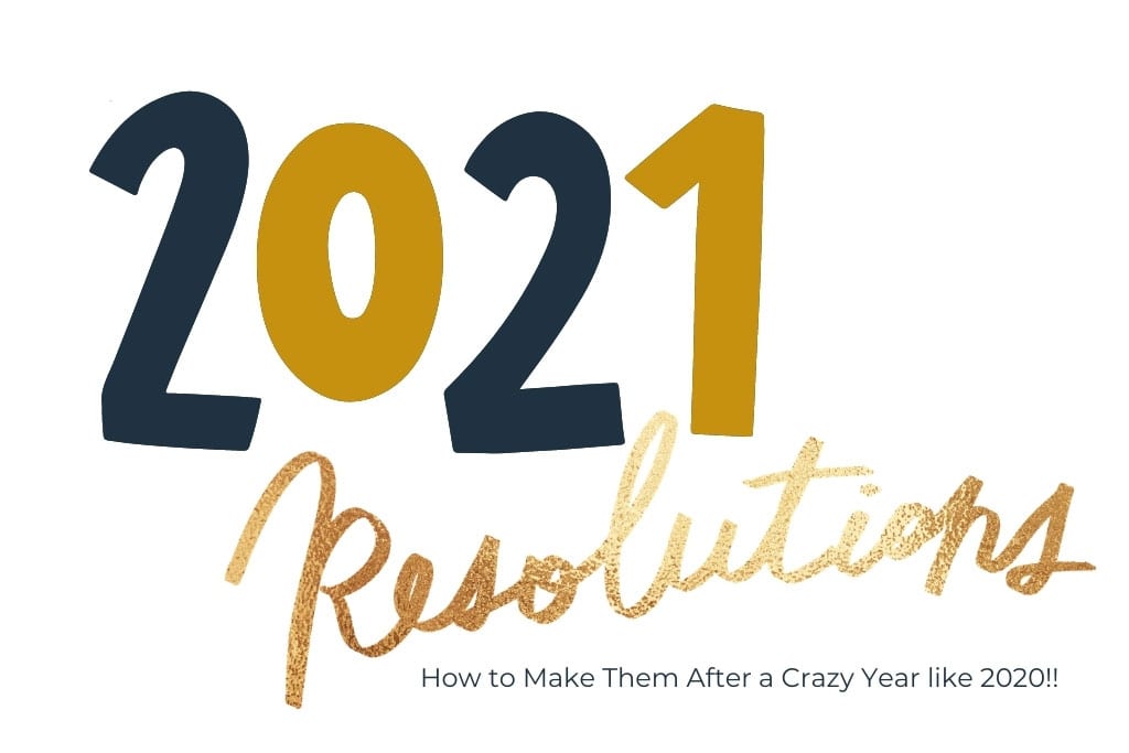 How to Make New Year’s Resolutions for 2021