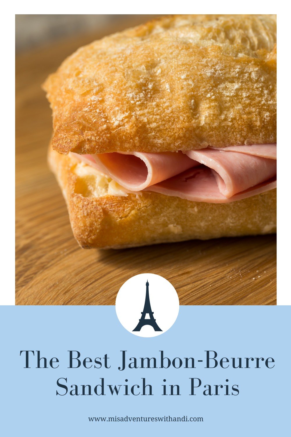 Jambon Beurre The French Ham Sandwich Misadventures with Andi