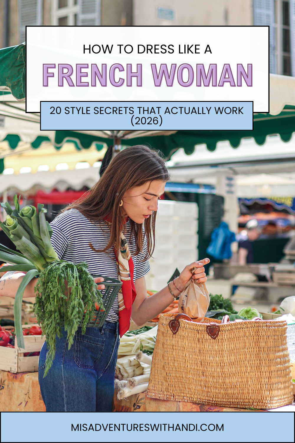 How to Dress Like a French Woman: 20 Style Secrets That Actually Work (2026) french woman at the market